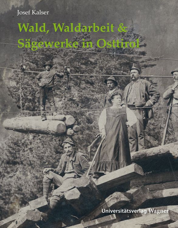Produktbild: Wald, Waldarbeit & S&auml;gewerke in Osttirol
