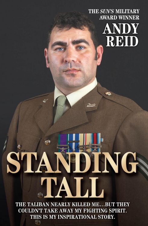 Produktbild: Standing Tall - The Taliban Nearly Killed Me....But They Couldn't Take Away My Fighting Spirit. The Inspirational Story of a True British Hero