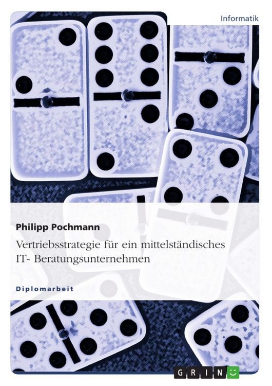 Produktbild: Vertriebsstrategie f&uuml;r ein mittelst&auml;ndisches IT- Beratungsunternehmen