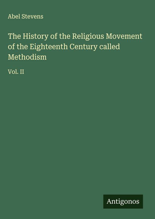Produktbild: The History of the Religious Movement of the Eighteenth Century called Methodism