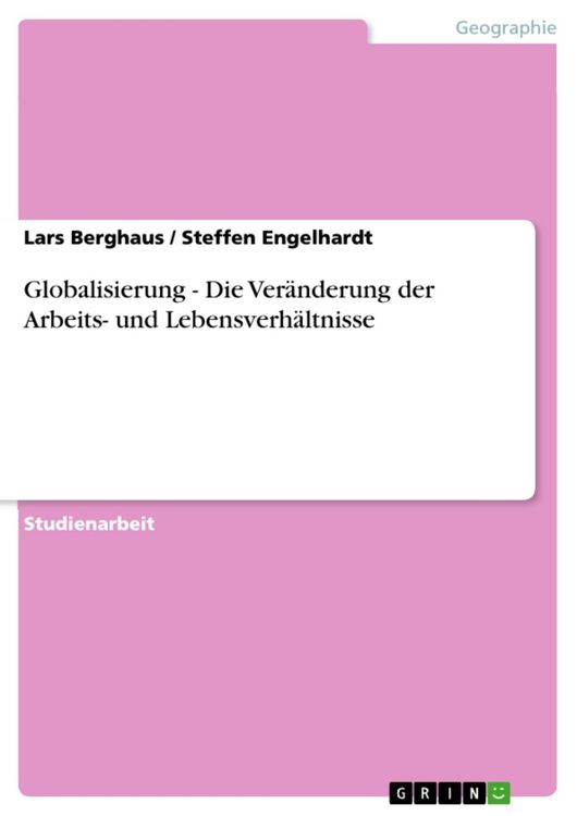 Produktbild: Globalisierung - Die Ver&auml;nderung der Arbeits- und Lebensverh&auml;ltnisse