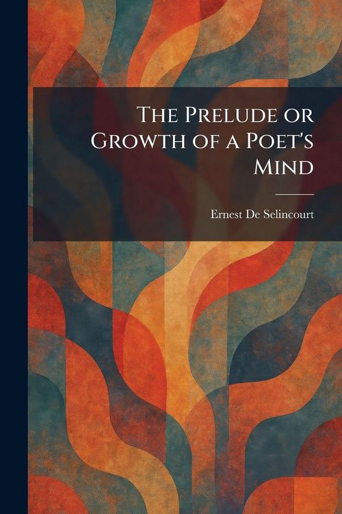Produktbild: The Prelude or Growth of a Poet's Mind