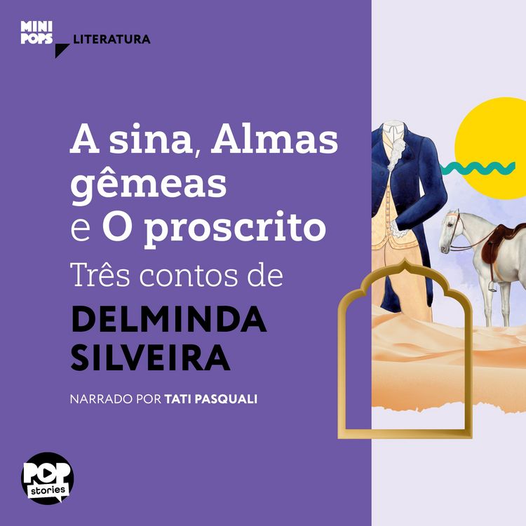 Produktbild: A sina, Almas g&ecirc;meas e O proscrito: tr&ecirc;s contos de Delminda Silveira