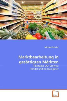 Produktbild: Schuler, M: Marktbearbeitung in ges&auml;ttigten M&auml;rkten