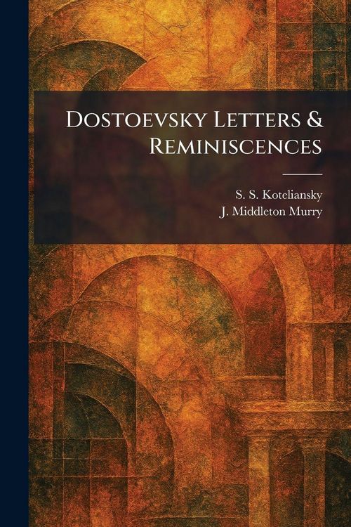 Produktbild: Dostoevsky Letters & Reminiscences
