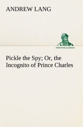 Produktbild: Pickle the Spy Or, the Incognito of Prince Charles
