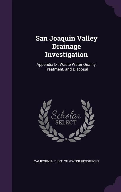Produktbild: San Joaquin Valley Drainage Investigation: Appendix D: Waste Water Quality, Treatment, and Disposal