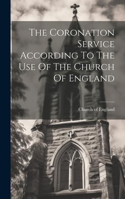 Produktbild: The Coronation Service According To The Use Of The Church Of England