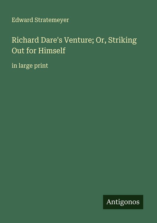 Produktbild: Richard Dare's Venture; Or, Striking Out for Himself