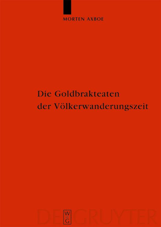 Die Goldbrakteaten der Völkerwanderungszeit - Herstellungsprobleme und Chronologie