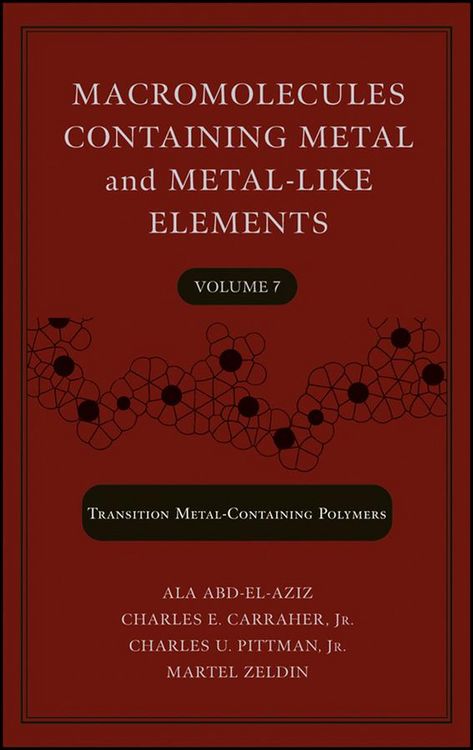Produktbild: Macromolecules Containing Metal and Metal-Like Elements, Volume 7