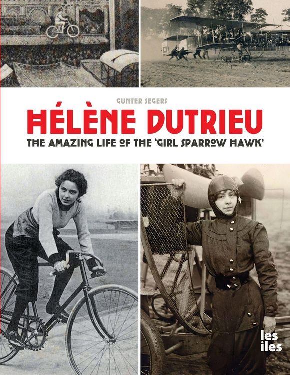 Produktbild: H&eacute;l&egrave;ne Dutrieu, the amazing life of the 'Girl Sparrow-Hawk'