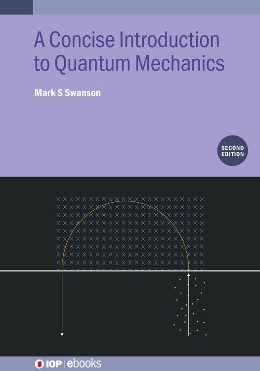 Produktbild: A Concise Introduction to Quantum Mechanics (Second Edition)