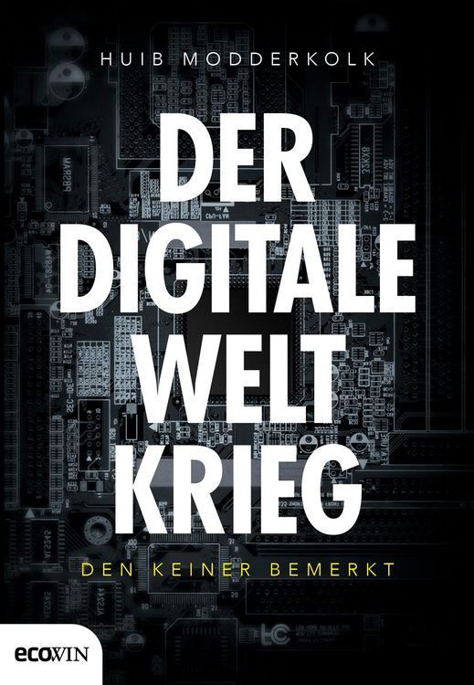 Produktbild: Der digitale Weltkrieg, den keiner bemerkt