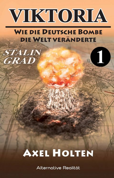 Produktbild: Viktoria - Teil eins: Wie die deutsche Bombe die Welt ver&auml;nderte
