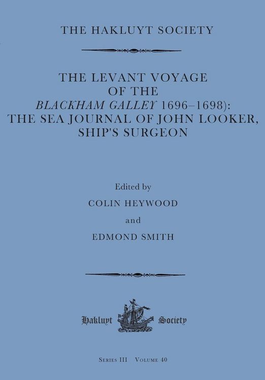 Produktbild: The Levant Voyage of the Blackham Galley (1696-1698)