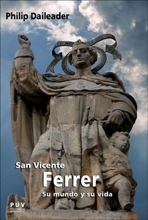 Produktbild: San Vicente Ferrer, su mundo y su vida : religi&oacute;n y sociedad en la Europa bajomedieval