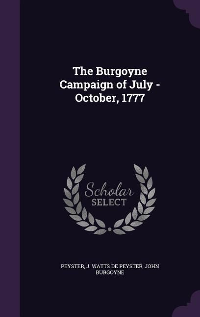 Produktbild: The Burgoyne Campaign of July -October, 1777