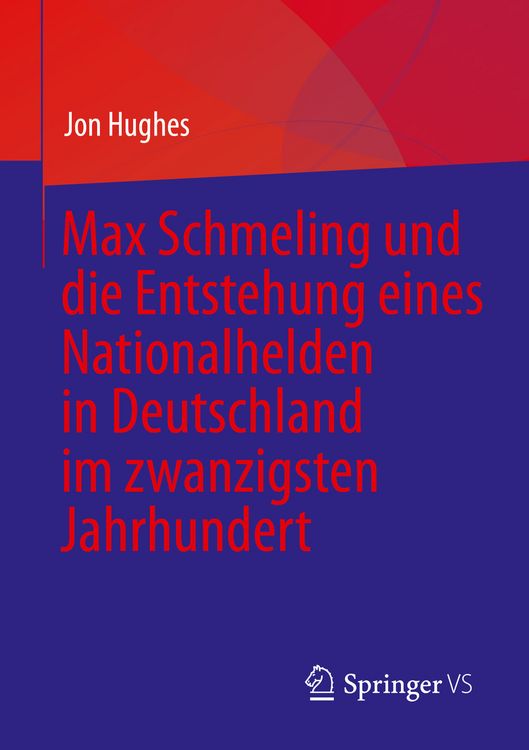 Produktbild: Max Schmeling und die Entstehung eines Nationalhelden in Deutschland im zwanzigsten Jahrhundert