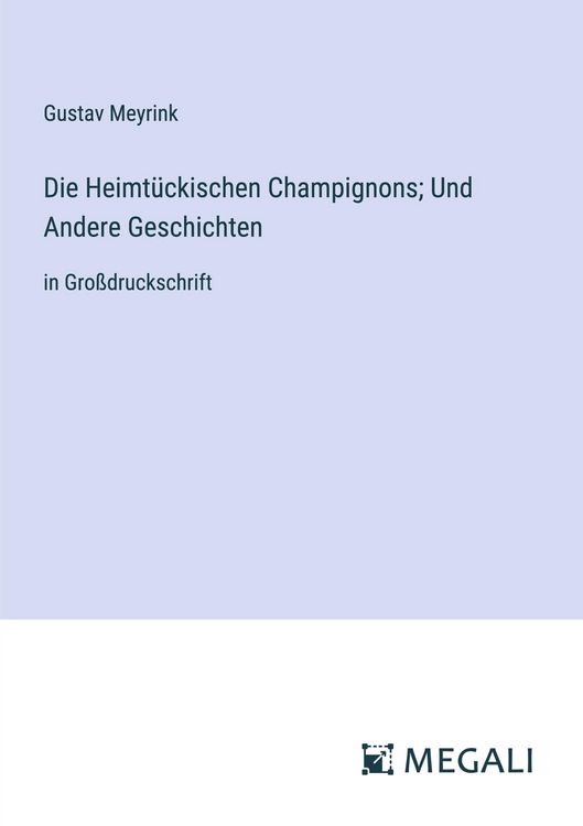 Produktbild: Die Heimt&uuml;ckischen Champignons; Und Andere Geschichten