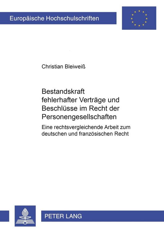 Produktbild: Bestandskraft fehlerhafter Vertr&auml;ge und Beschl&uuml;sse im Recht der Personengesellschaften