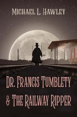 Produktbild: Dr. Francis Tumblety & The Railway Ripper