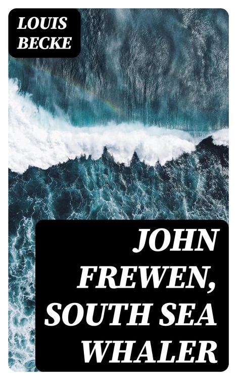 Produktbild: John Frewen, South Sea Whaler