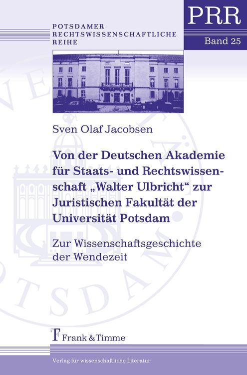 Produktbild: Von der Deutschen Akademie f&uuml;r Staats- und Rechtswissenschaft "Walter Ulbricht" zur Juristischen Fakult&auml;t der Universit&auml;t Potsdam