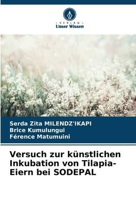 Produktbild: Versuch zur k&uuml;nstlichen Inkubation von Tilapia-Eiern bei SODEPAL