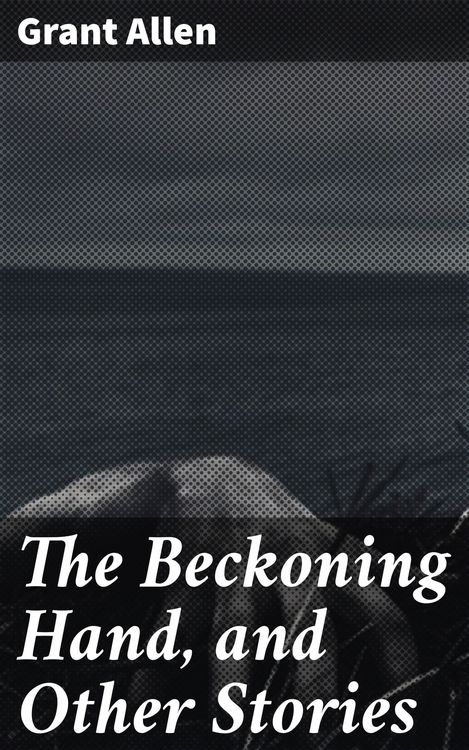 Produktbild: The Beckoning Hand, and Other Stories