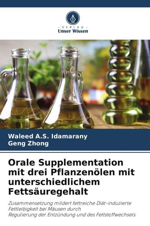 Produktbild: Orale Supplementation mit drei Pflanzen&ouml;len mit unterschiedlichem Fetts&auml;uregehalt