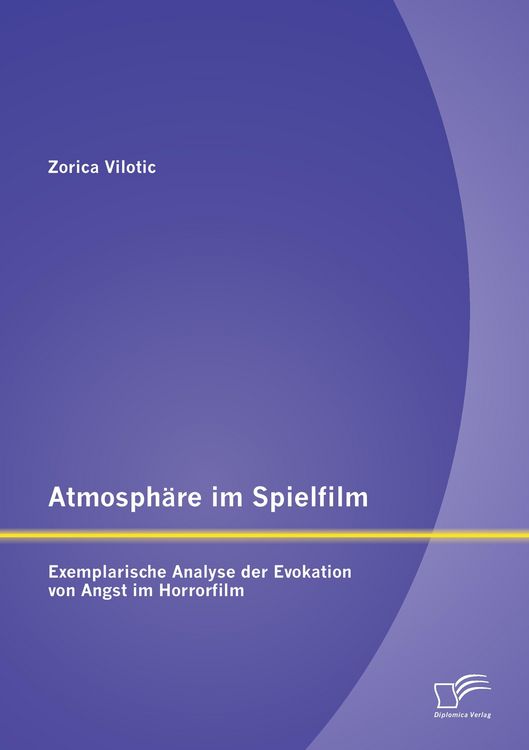Produktbild: Atmosph&auml;re im Spielfilm: Exemplarische Analyse der Evokation von Angst im Horrorfilm