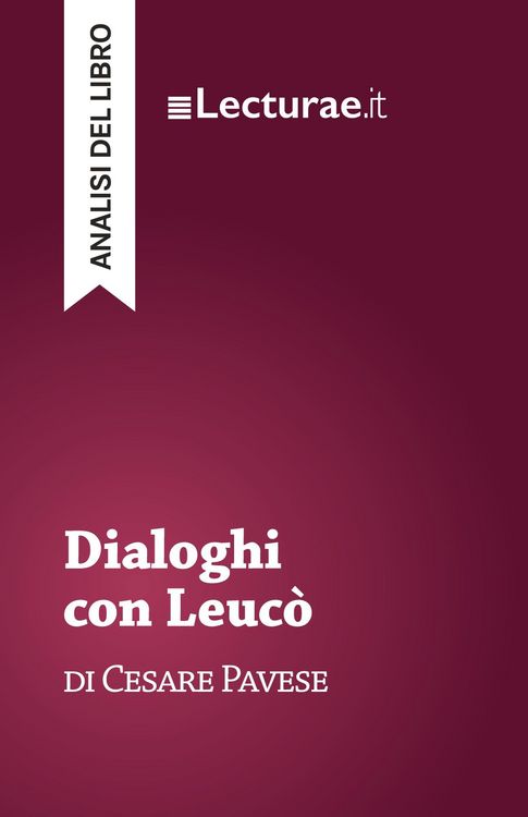 Produktbild: Dialoghi con Leuc&ograve; - Cesare Pavese (analisi del libro)