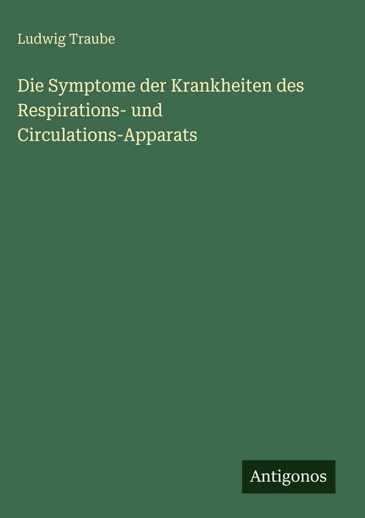 Produktbild: Die Symptome der Krankheiten des Respirations- und Circulations-Apparats