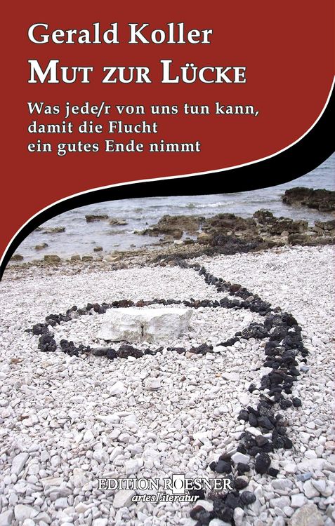 Produktbild: Mut zur L&uuml;cke: Was jede/r von uns tun kann, damit die Flucht ein gutes Ende nimmt