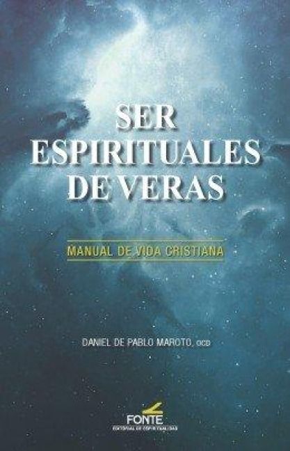 Produktbild: Ser espirituales de veras : manual de vida cristiana