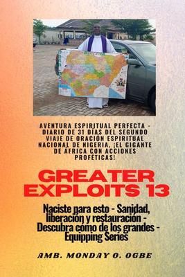 Produktbild: Greater Exploits - 13 - Aventura Espiritual Perfecta - Diario de 31 D&iacute;as del Segundo Viaje