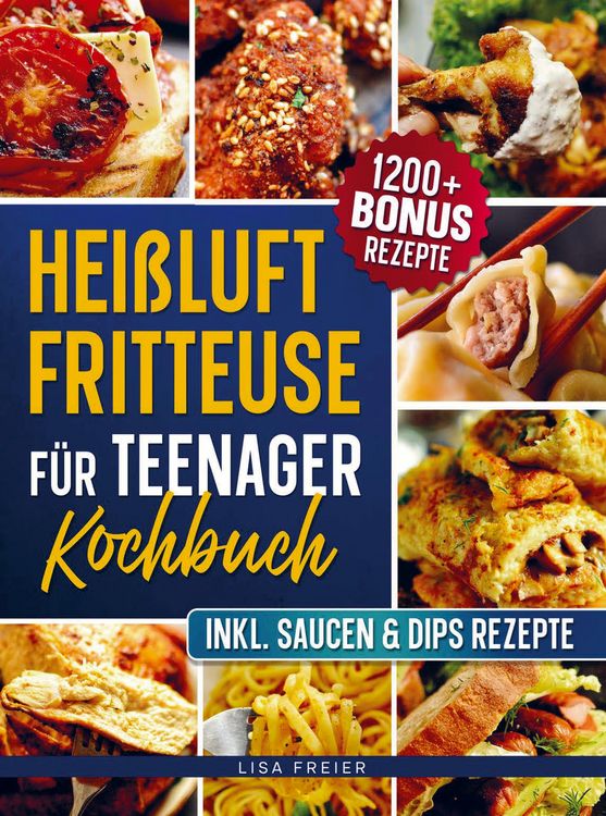 Produktbild: Hei&szlig;luftfritteuse f&uuml;r Teenager Kochbuch