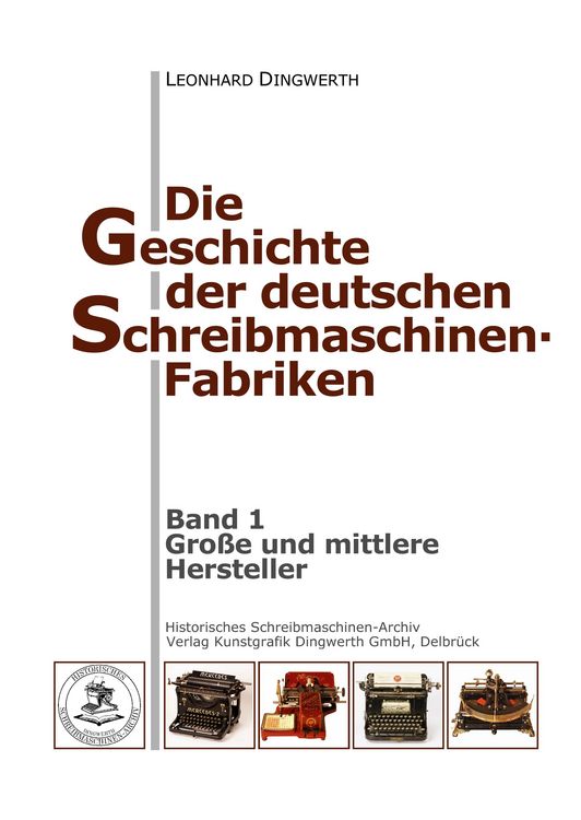 Produktbild: Die Geschichte der deutschen Schreibmaschinen-Fabriken - Band 1