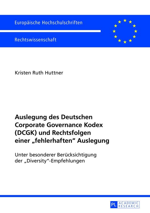Produktbild: Auslegung des Deutschen Corporate Governance Kodex (DCGK) und Rechtsfolgen einer &laquo;fehlerhaften&raquo; Auslegung