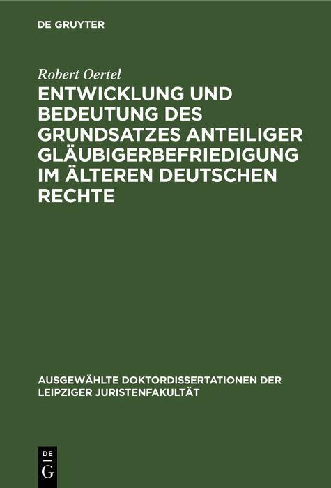 Produktbild: Entwicklung und Bedeutung des Grundsatzes anteiliger Gl&auml;ubigerbefriedigung im &auml;lteren deutschen Rechte