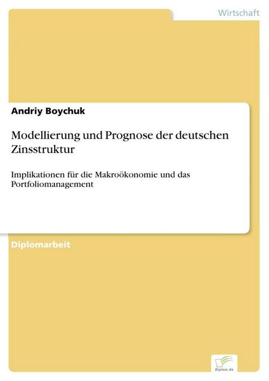 Produktbild: Modellierung und Prognose der deutschen Zinsstruktur