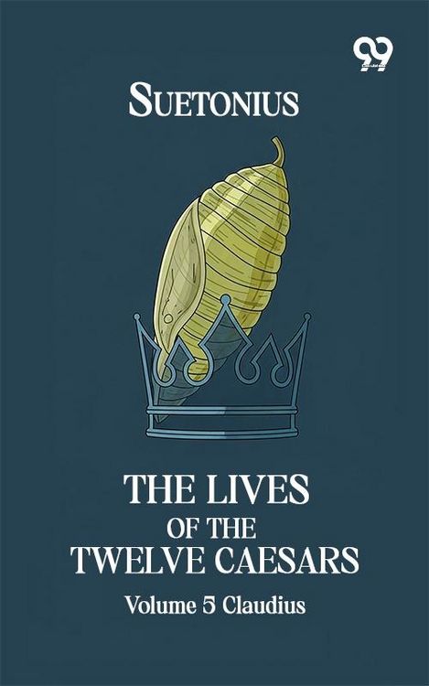 Produktbild: Lives Of The Twelve Caesars: Volume 5 Claudius