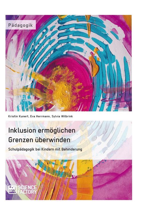 Produktbild: Inklusion erm&ouml;glichen - Grenzen &uuml;berwinden. Schulp&auml;dagogik bei Kindern mit Behinderung