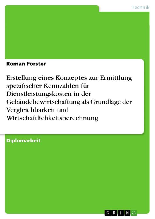 Produktbild: Erstellung eines Konzeptes zur Ermittlung spezifischer Kennzahlen f&uuml;r Dienstleistungskosten in der Geb&auml;udebewirtschaftung als Grundlage der Vergleichb