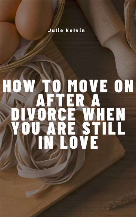 Produktbild: How To Move On After Divorce When You Are Still in love