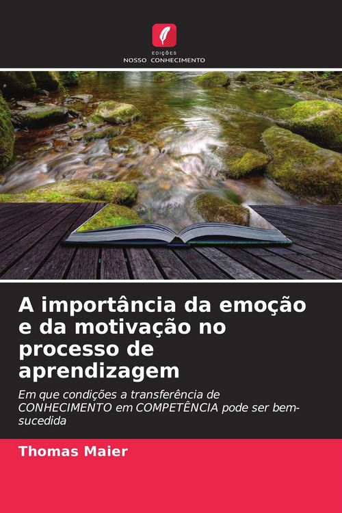 Produktbild: A import&acirc;ncia da emo&ccedil;&atilde;o e da motiva&ccedil;&atilde;o no processo de aprendizagem