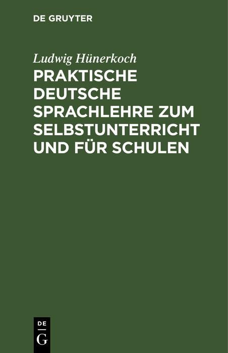 Produktbild: Praktische Deutsche Sprachlehre zum Selbstunterricht und f&uuml;r Schulen