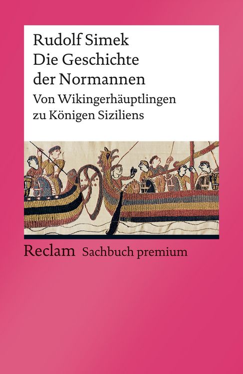 Produktbild: Die Geschichte der Normannen. Von Wikingerh&auml;uptlingen zu K&ouml;nigen Siziliens