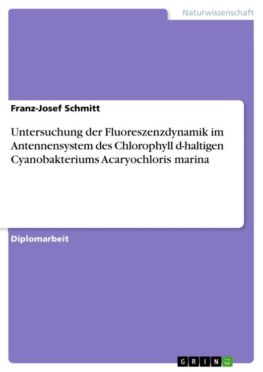 Produktbild: Untersuchung der Fluoreszenzdynamik im Antennensystem des Chlorophyll d-haltigen Cyanobakteriums Acaryochloris marina